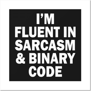 Fluent in Sarcasm and Binary Code Posters and Art